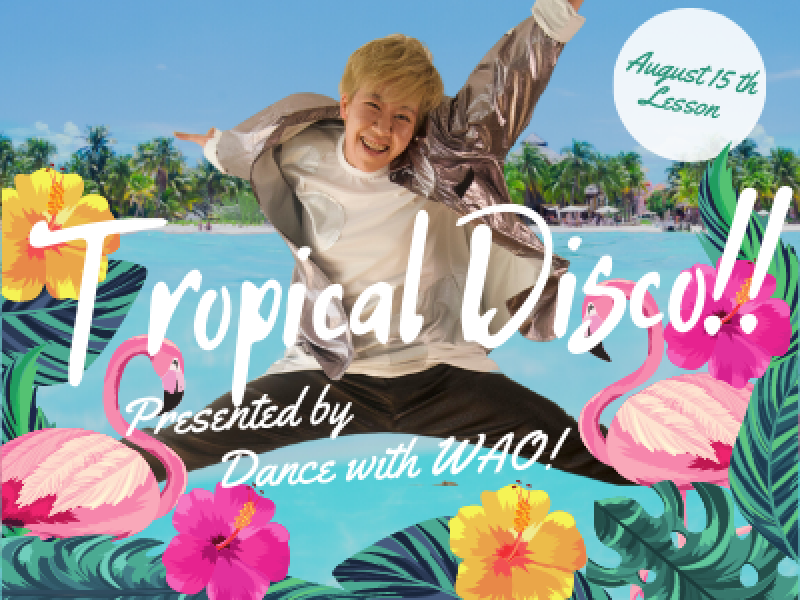 August15th Lessonテーマは「Tropical  Disco」!